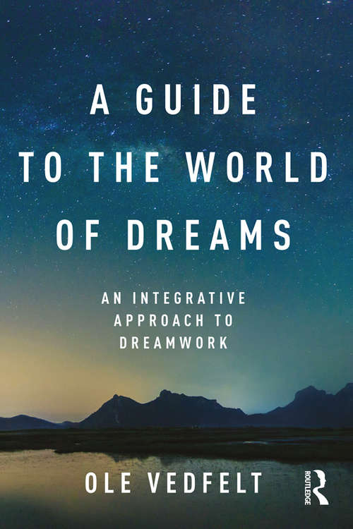 Book cover of A Guide to the World of Dreams: An Integrative Approach to Dreamwork