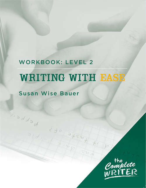 The Complete Writer: Level Two Workbook for Writing with Ease (The Complete Writer)