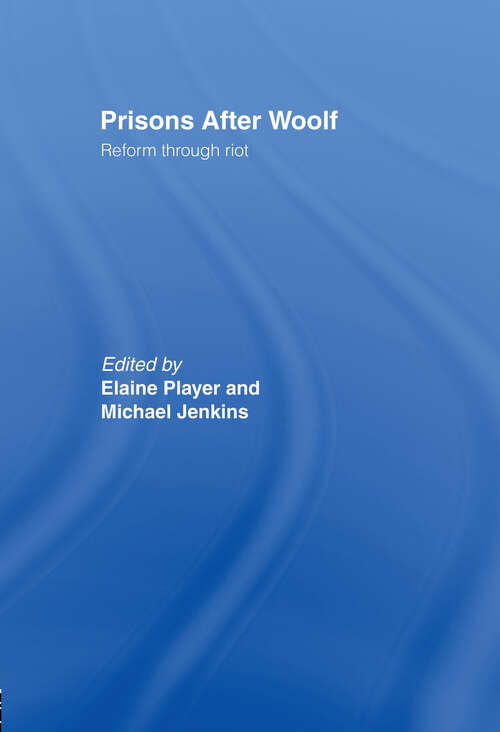 Prisons After Woolf: Reform through Riot