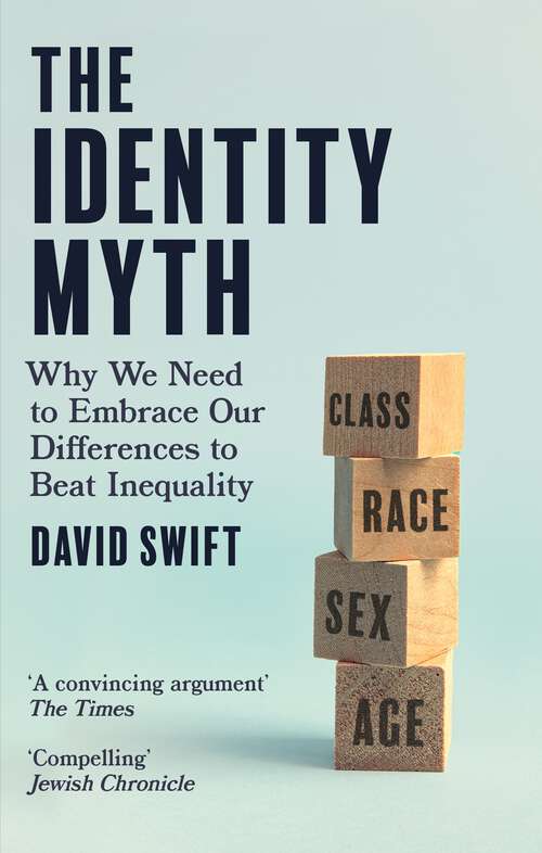Book cover of The Identity Myth: Why We Need to Embrace Our Differences to Beat Inequality