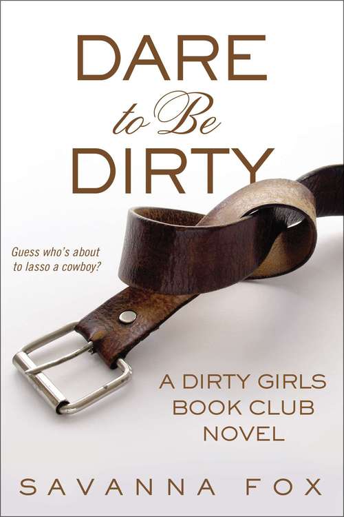 Book cover of Dare to be Dirty (Dirty girls book club #2)