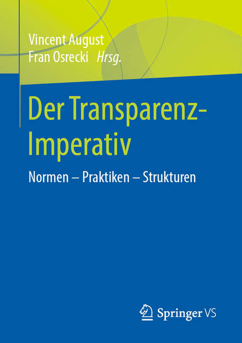 Book cover of Der Transparenz-Imperativ: Normen – Praktiken – Strukturen (1. Aufl. 2019)