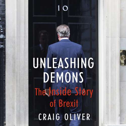 Book cover of Unleashing Demons: The Inside Story of Brexit