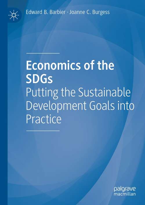 Economics of the SDGs: Putting the Sustainable Development Goals into Practice