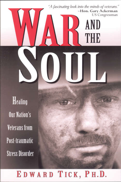 Book cover of War and the Soul: Healing Our Nation's Veterans from Post-tramatic Stress Disorder