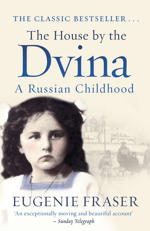 Book cover of The House by the Dvina: A Russian Childhood