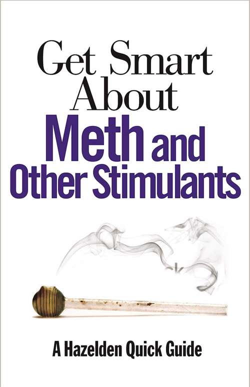 Book cover of Get Smart About Meth and Other Stimulants