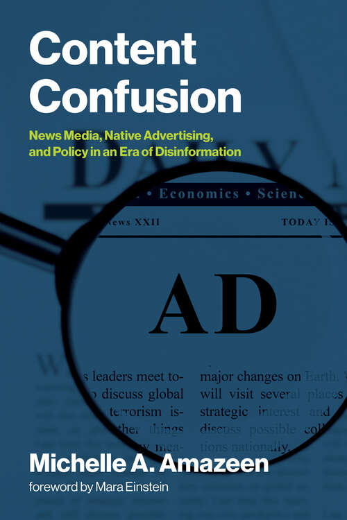 Book cover of Content Confusion: News Media, Native Advertising, and Policy in an Era of Disinformation (Information Policy)