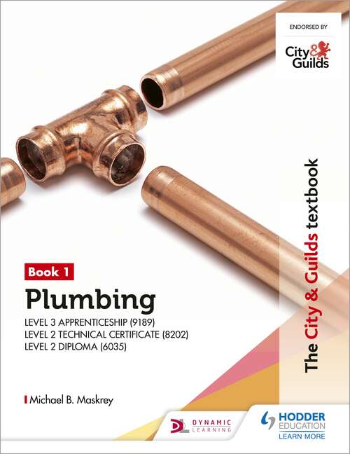 Book cover of The City & Guilds Textbook (9189), Level 2 Technical Certificate (8202) & Level 2 Diploma (6035): for the Level 3 Professional Plumbing Apprenticeship and Level 2 Technical Certificate in Plumbing