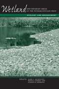 Wetland and Riparian Areas of the Intermountain West: Ecology and Management