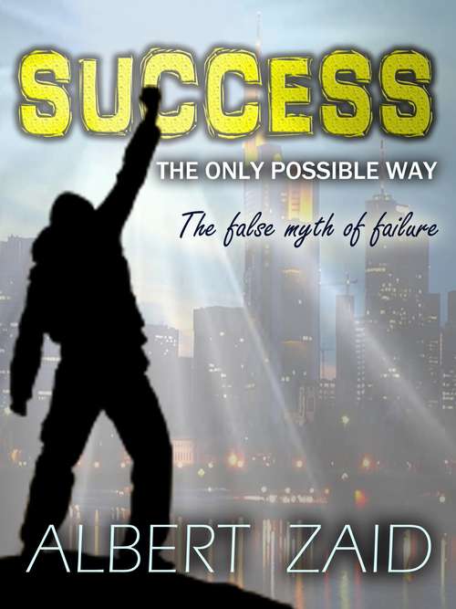 Success: The false myth of failure.