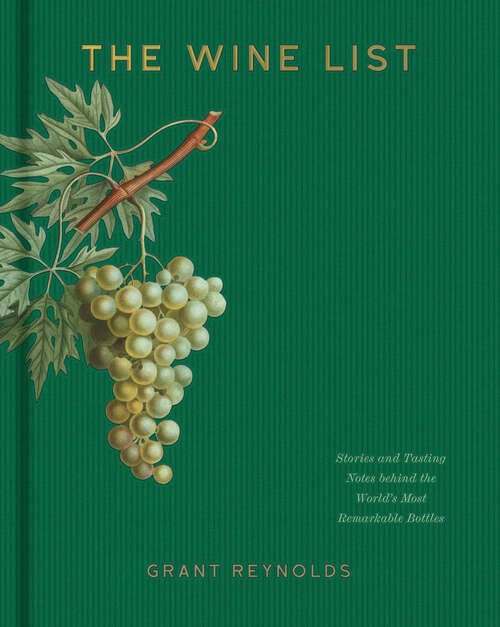 Book cover of The Wine List: Stories and Tasting Notes behind the World's Most Remarkable Bottles