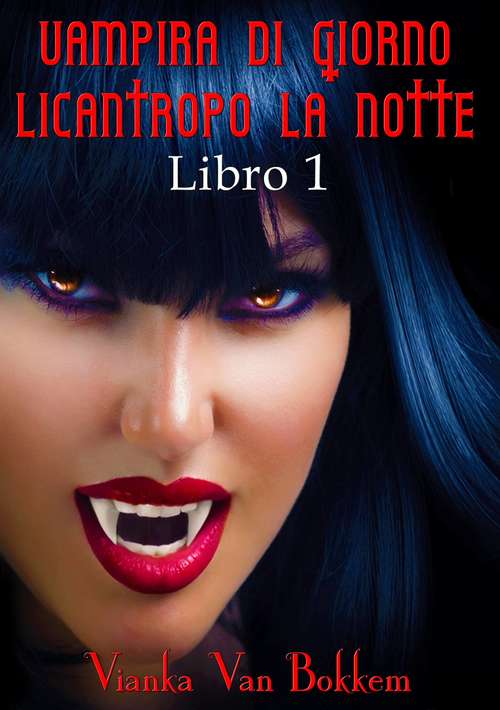 Book cover of Vampira di Giorno Licantropo la Notte