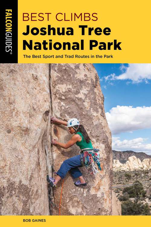 Book cover of Best Climbs Joshua Tree National Park: The Best Sport And Trad Routes in the Park (2nd Edition)