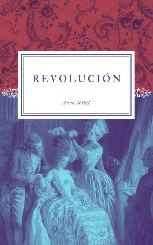 Book cover of Revolución: La revolución francesa desde un punto de vista femenino