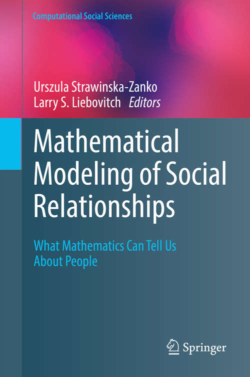Mathematical Modeling of Social Relationships: What Mathematics Can Tell Us About People (Computational Social Sciences)