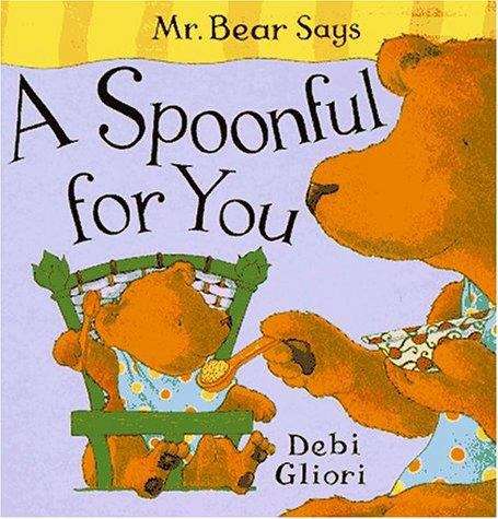 Book cover of Mr. Bear Says a Spoonful for You
