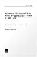 Book cover of Final Report: Evaluation of Tools and Metrics to Support Employer Selection of Health Plans