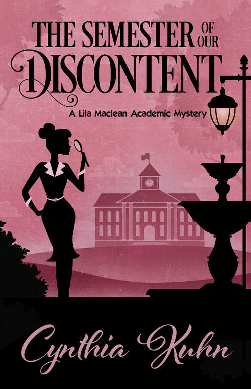 Book cover of The Semester of Our Discontent (A Lila Maclean Academic Mystery #1)