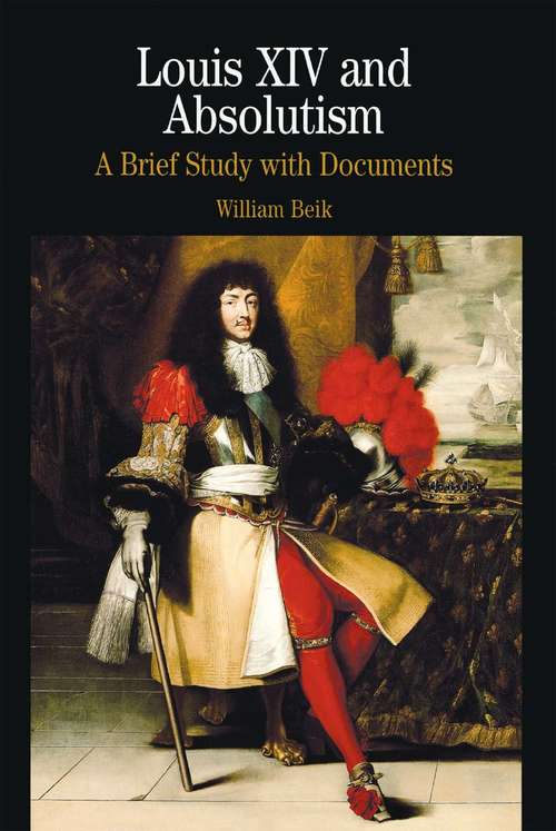 Book cover of Louis XIV and Absolutism: A Brief Study With Documents (The Bedford Series In History And Culture)