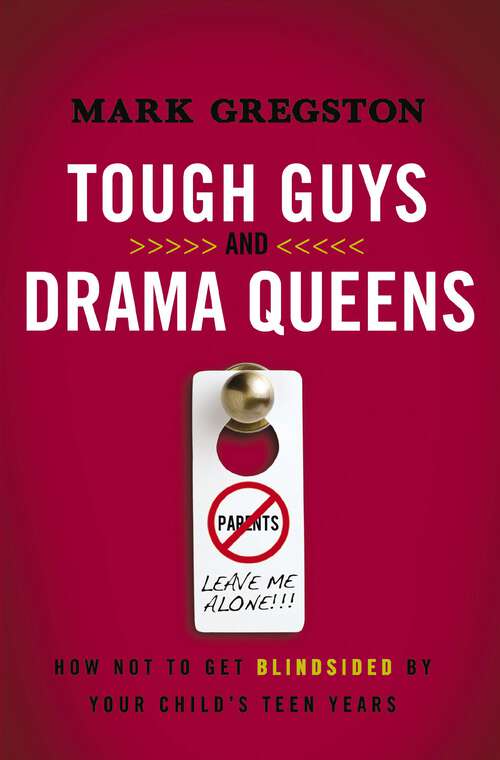 Book cover of Tough Guys and Drama Queens: How Not to Get Blindsided by Your Child's Teen Years