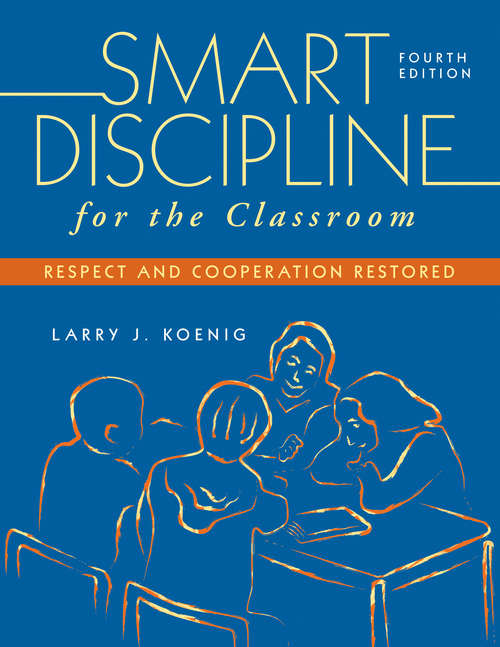 Smart Discipline for the Classroom: Respect and Cooperation Restored