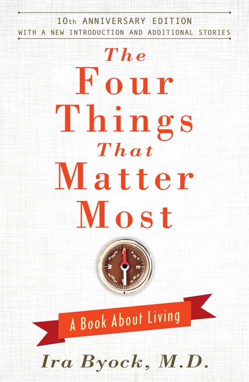 Book cover of The Four Things That Matter Most - 10th Anniversary Edition: A Book About Living (10)