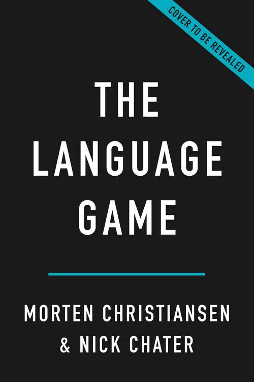 Book cover of The Language Game: How Improvisation Created Language and Changed the World