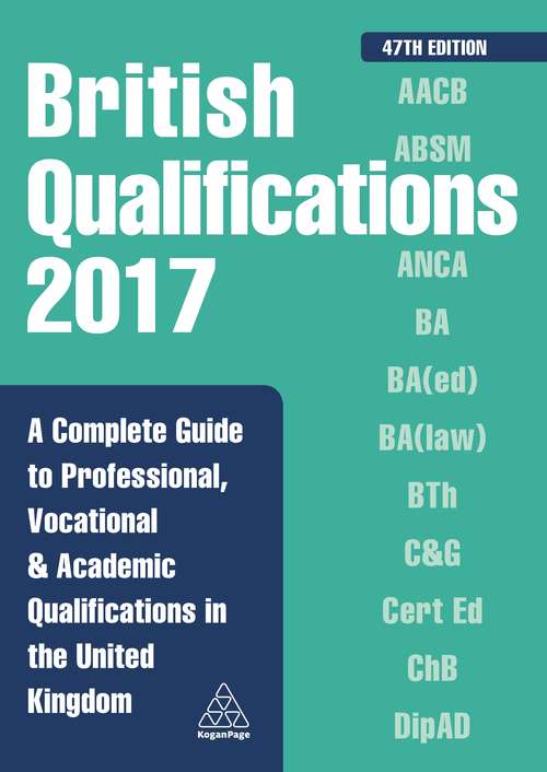 Book cover of British Qualifications 2017: A Complete Guide to Professional, Vocational and Academic Qualifications in the United Kingdom