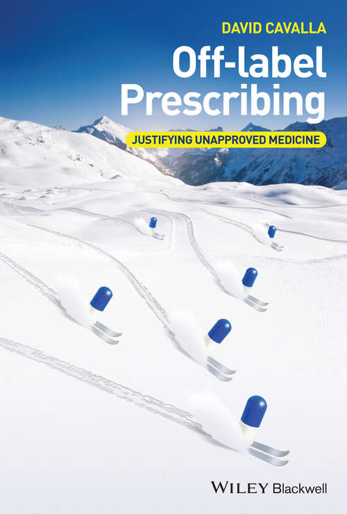 Book cover of Off-label Prescribing: Justifying Unapproved Medicine