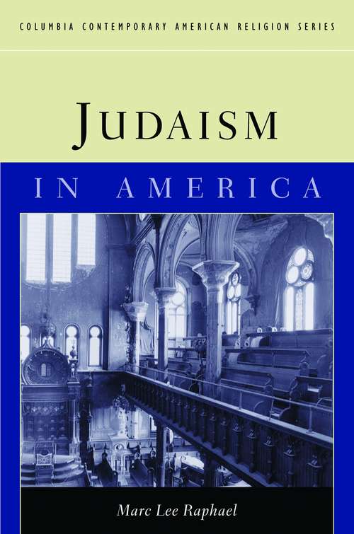 Judaism in America: A Biographical Dictionary and Sourcebook (Columbia Contemporary American Religion Series)