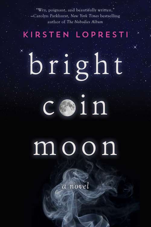 Book cover of Bright Coin Moon: A Novel