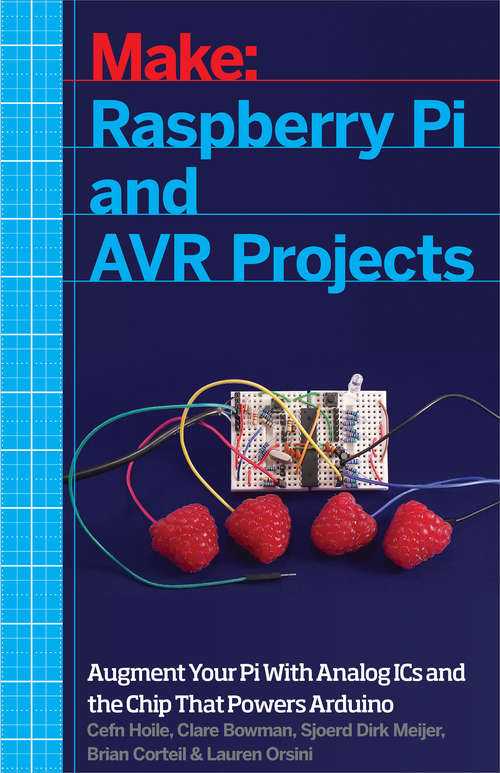 Make: Raspberry Pi and AVR Projects