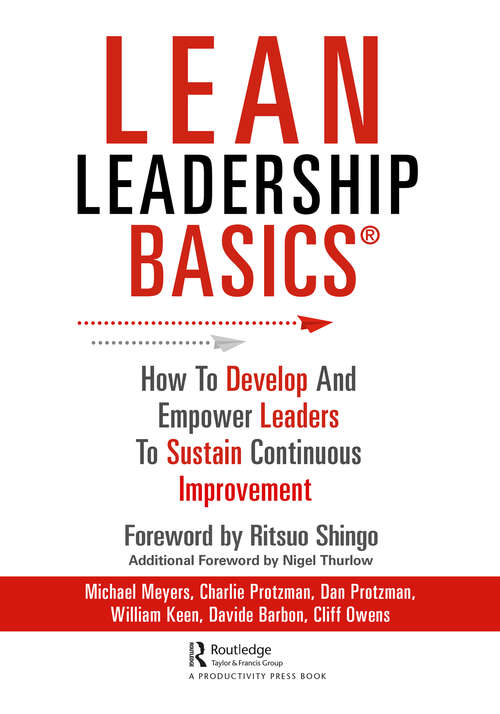 Lean Leadership BASICS: Develop and Empower Lean Leaders to Sustain Continuous Improvement