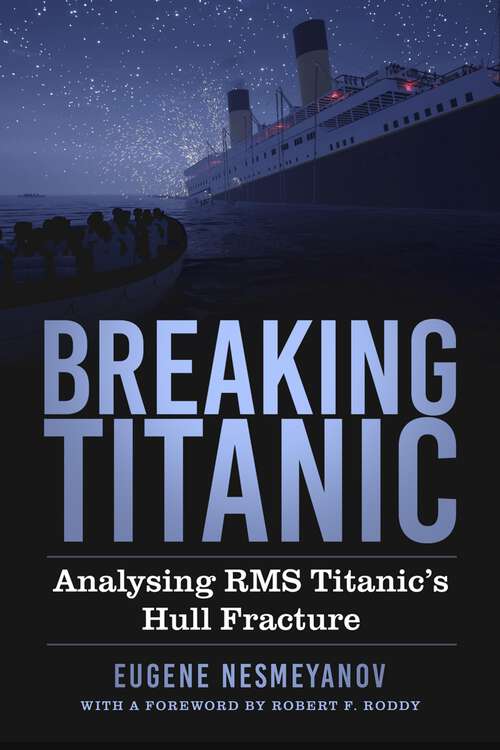 Book cover of Breaking Titanic: Analysing RMS Titanic's Hull Fracture