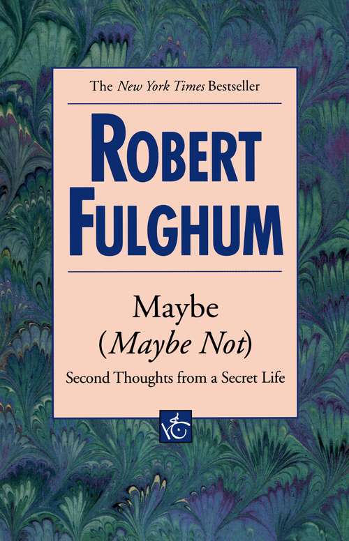 Book cover of Maybe (Maybe Not): Second Thoughts from a Secret Life