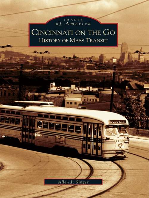 Cincinnati on the Go: History of Mass Transit