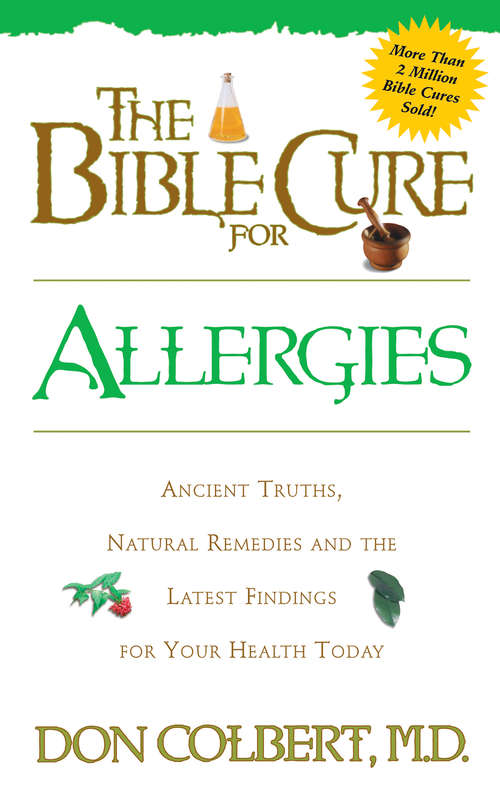 Book cover of The Bible Cure for Allergies: Ancient Truths, Natural Remedies and the Latest Findings for Your Health Today (Bible Cure Ser.)