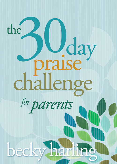 Book cover of The 30-Day Praise Challenge for Parents