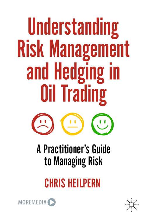 Book cover of Understanding Risk Management and Hedging in Oil Trading: A Practitioner's Guide to Managing Risk (1st ed. 2023)