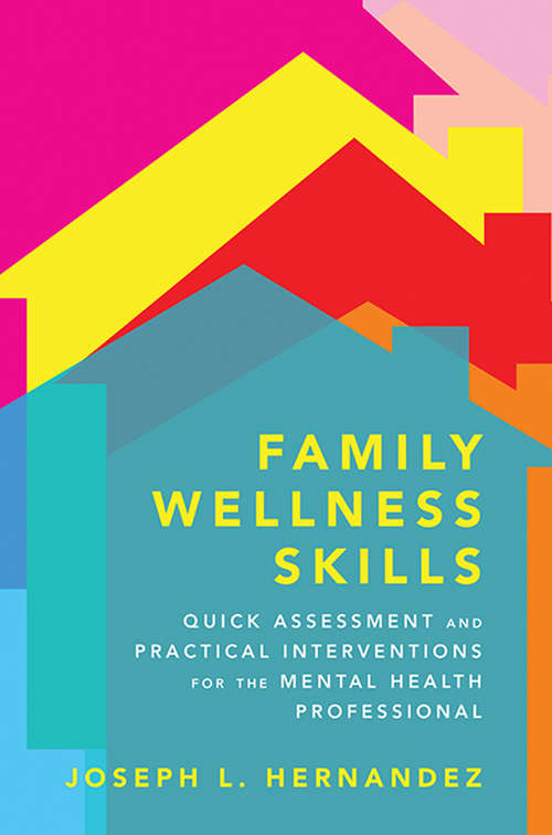 Book cover of Family Wellness Skills: Quick Assessment and Practical Interventions for the Mental Health Professional