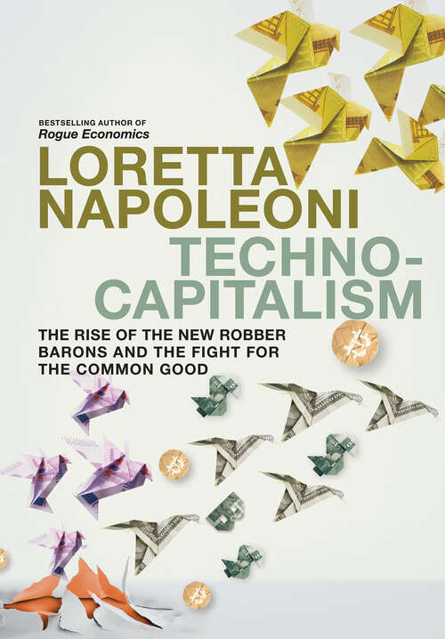 Book cover of Technocapitalism: The Rise of the New Robber Barons and the Fight for the Common Good
