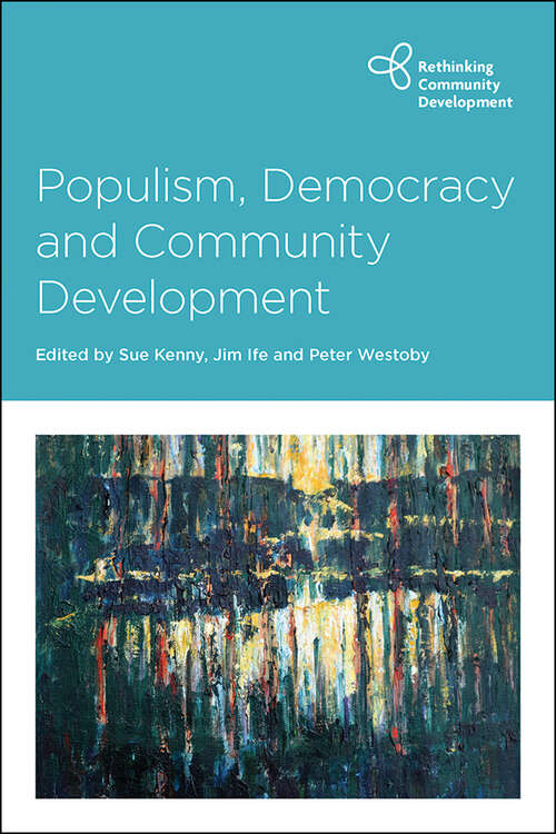 Book cover of Populism, Democracy and Community Development (Rethinking Community Development)