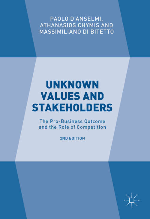 Book cover of Unknown Values and Stakeholders: The Pro-Business Outcome and the Role of Competition (2nd ed. 2017)