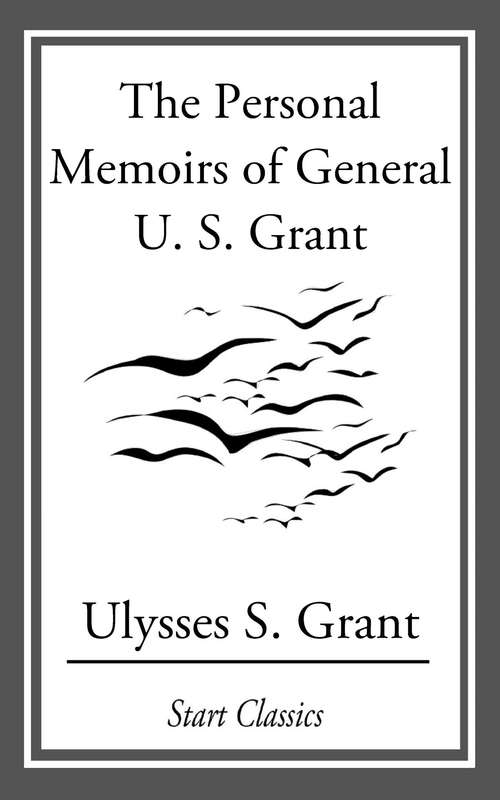 The Personal Memoirs of General U. S.
