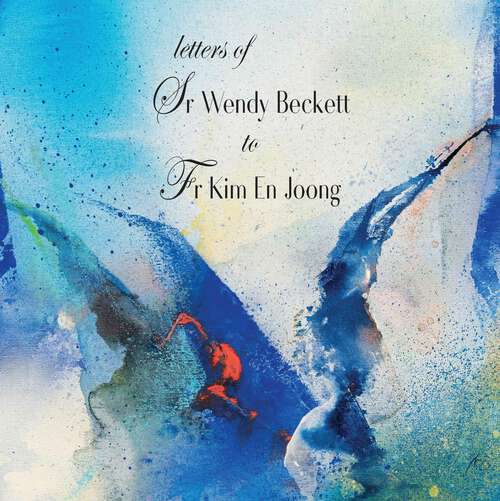 Book cover of Letters of Sr Wendy Beckett to Fr Kim En Joong