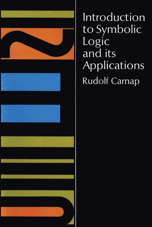 Book cover of Introduction to Symbolic Logic and Its Applications
