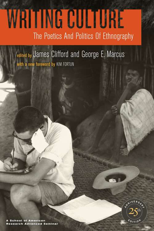 Book cover of Writing Culture: The Poetics and Politics of Ethnography (2)
