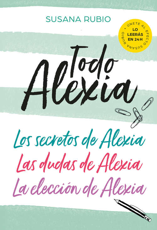 Book cover of Todo Alexia (Pack: Los secretos de Alexia | Las dudas de Alexia | La elección de Alexia)