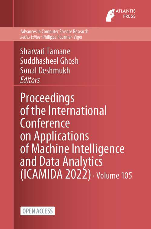 Book cover of Proceedings of the International Conference on Applications of Machine Intelligence and Data Analytics (1st ed. 2023) (Advances in Computer Science Research #105)